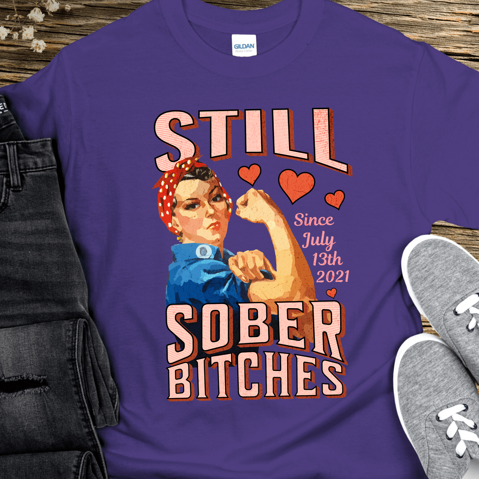 Custom Recovery T-Shirt | Inspiring Sobriety |  Still Sober Bitches (Rosie)